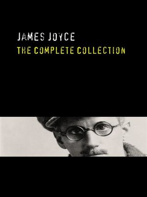 cover image of James Joyce--The Complete Collection